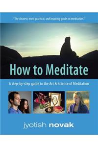 How to Meditate