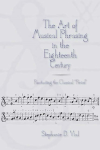 Art of Musical Phrasing in the Eighteenth Century