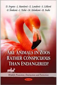 Are Animals in Zoos Rather Conspicuous Than Endangered?