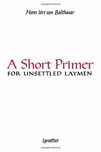 Short Primer for Unsettled Laymen