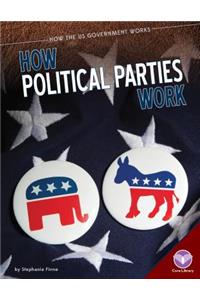 How Political Parties Work