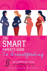 The Smart Parents Guide to Breastfeeding