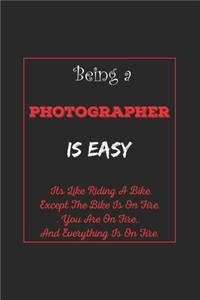 Being A Photographer Is Easy