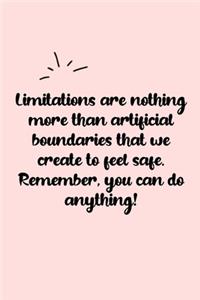 Limitations are nothing more than artificial boundaries that we create to feel safe. Remember, you can do anything! Dot Grid Bullet Journal