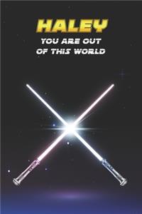 Haley You Are Out Of This World