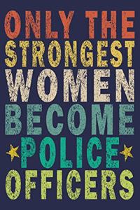 Only the Strongest Women Become Police Officers