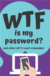 WTF is my Password Book and other Sh*t I can't remember