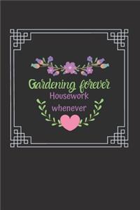 Gardening Forever, Housework Whenever