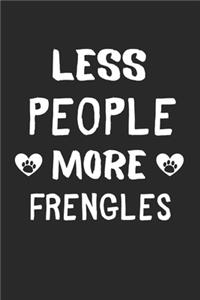 Less People More Frengles