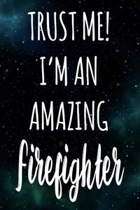 Trust Me! I'm An Amazing Firefighter