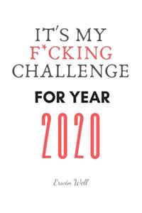 It's My F*cking Challenge For Year 2020