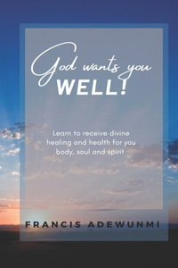 God wants you well