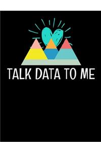 Talk Data To Me