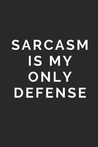 Sarcasm Is My Only Defense