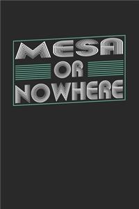 Mesa or nowhere