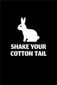Shake Your Cotton Tail