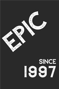 Epic Since 1997 Notebook Birthday Gift