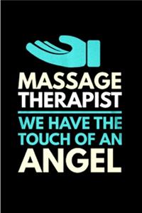 Massage therapist we have the touch of an angle