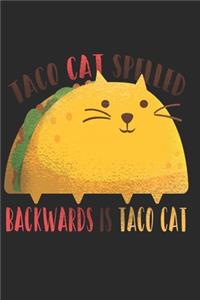 Taco Cat Spelled Backwards Is Taco Cat Journal. Taco Shaped Cat Mexican Food Tacos NotBook