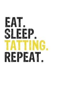 Eat Sleep Tatting Repeat Best Gift for Tatting Fans Notebook A beautiful