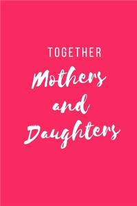 Together Mothers and Daughters