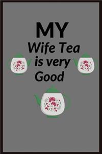 My wife tea is very good