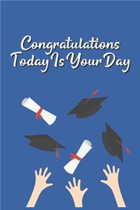 Congratulations Today is Your Day