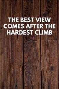The Best View Comes After The Hardest Climb