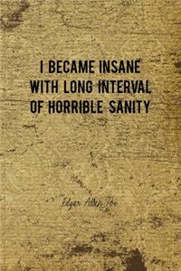 I Became Insane With Long Interval Of Horrible Sanity