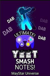 Ultimate Dab Yeet Smash Notes