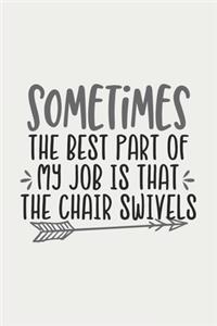 Sometimes the Best Part of My Job is That the Chair Swivels