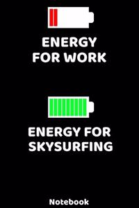 Energy for Work - Energy for Skysurfing Notebook