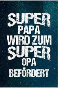 Super Papa wird zum super Opa befördert