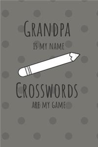Grandpa is my name Crosswords are my game