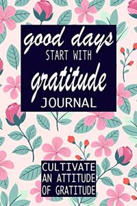Good Days Start With Gratitude