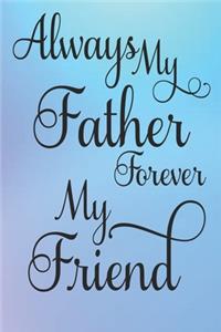 Always My Father Forever My Friend