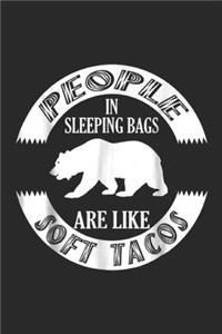 people in sleeping bags are like soft tacos