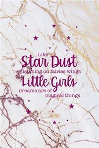Like Star Dust Glistening On Fairies Wings Little Girls Dreams Are Of Magical Things