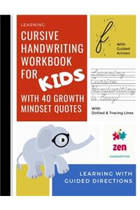 Cursive Handwriting Workbook For Kids - With Growth Mindset Quotes, Learning With Guided Directions