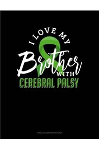 I Love My Brother With Cerebral Palsy