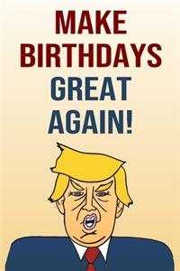 Make Birthdays Great Again