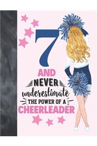 7 And Never Underestimate The Power Of A Cheerleader: Cheerleading Gift For Girls Age 7 Years Old - Art Sketchbook Sketchpad Activity Book For Kids To Draw And Sketch In