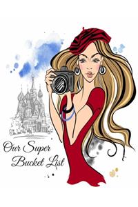 Our Super Bucket List