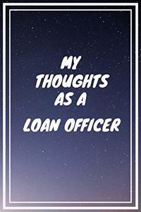 My thoughts as a Loan Officer