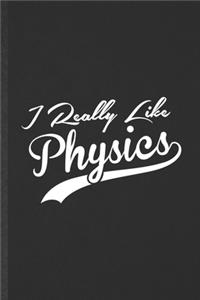 I Really Like Physics