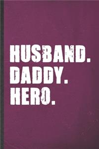 Husband Daddy Hero