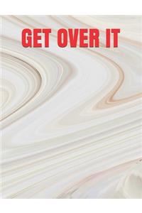 Get Over It