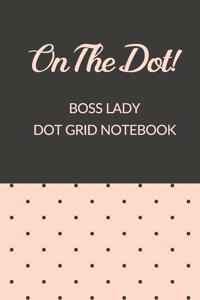 On The Dot! Boss Lady Dot Grid Notebook