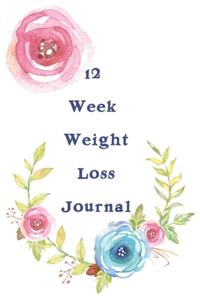 12 Week Weight Loss Journal: Meal Planner - Workout Routine - Progress Tracker