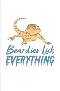 Beardies Lick Everything